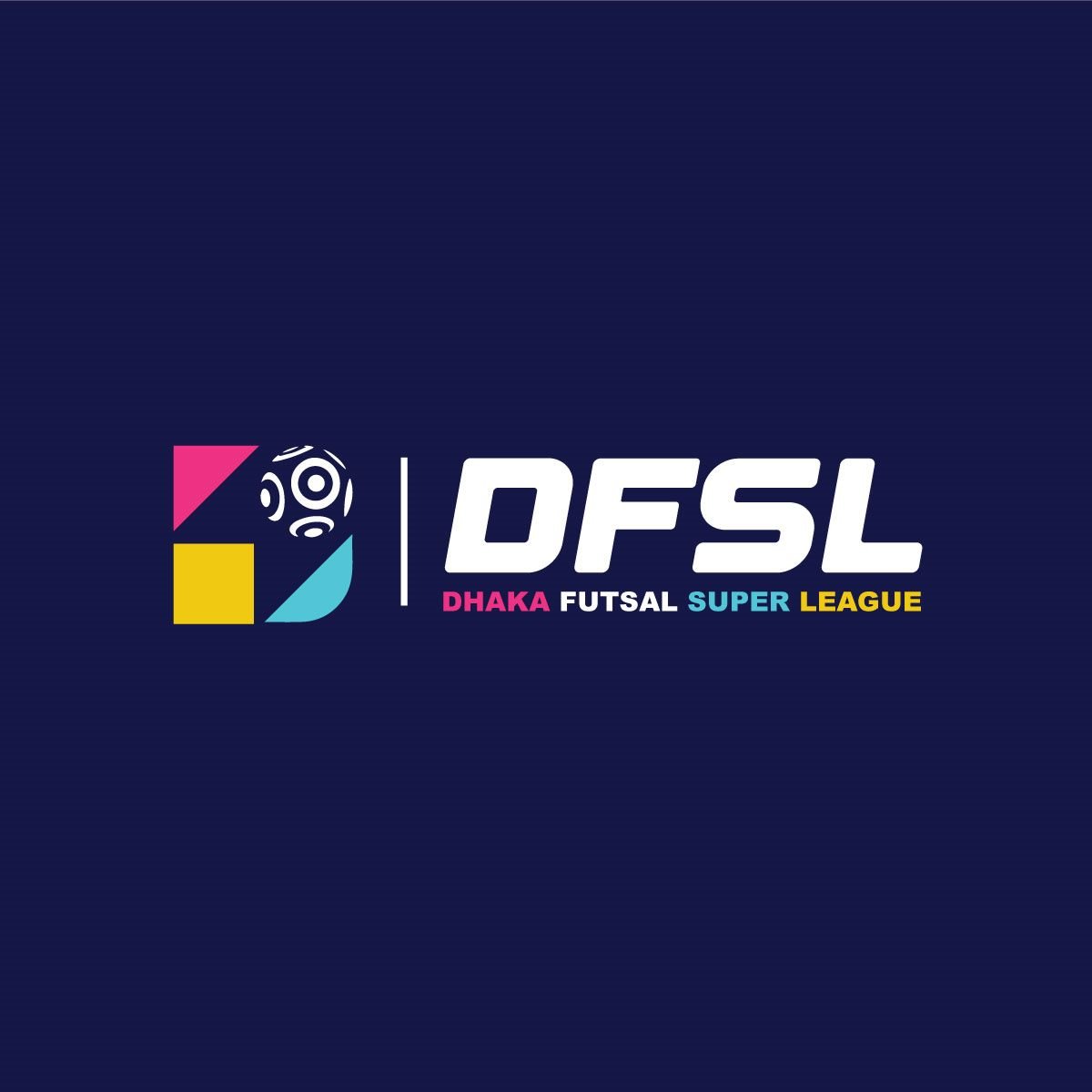 DFSL logo: an emblem of a pink triangle, a yellow square and a cyan quarter-round around a futsal ball drawn in concentric rings, beside a heavy italic “DFSL” wordmark; “Dhaka Futsal Super League” below, each word in one of the emblem’s colours.